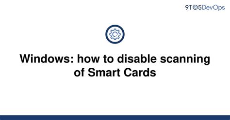 disable windows smart card service|disable smart card service.